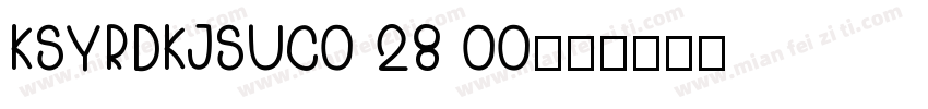 KSYRDKJSUC0 28 00字体转换